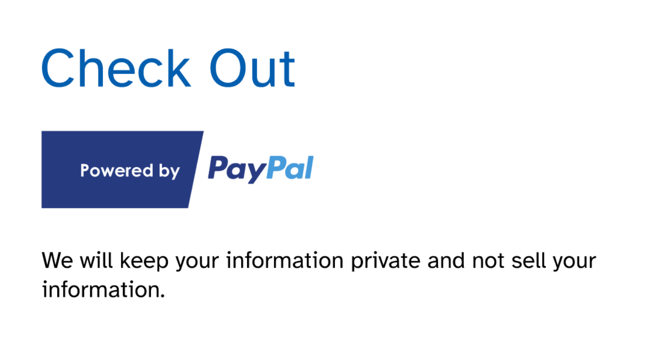 Redesigned checkout page header showing 'Powered by PayPal' badge and a privacy assurance statement: 'We will keep your information private and not sell your information.'